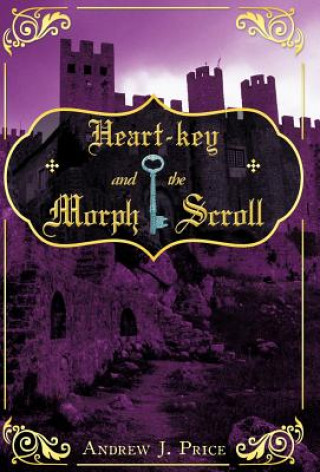 Könyv Heart-key and the Morph Scroll Andrew J. Price