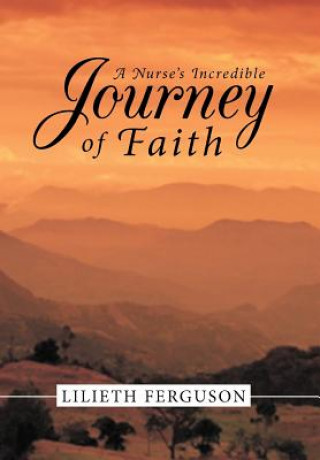 Carte Nurse's Incredible Journey of Faith Lilieth Ferguson