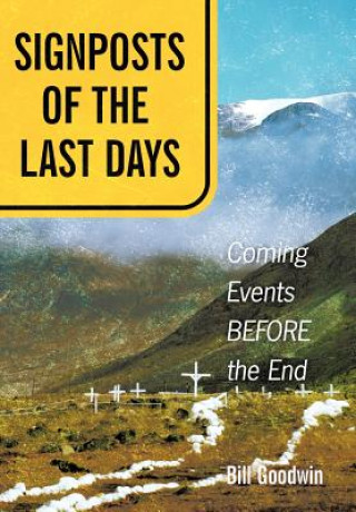 Book Signposts of The Last Days Bill Goodwin