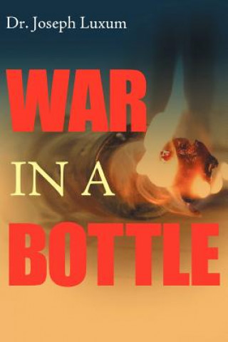 Buch War in a Bottle Dr. Joseph Luxum