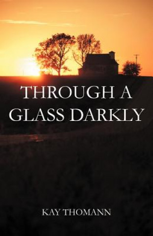 Kniha Through a Glass Darkly Kay Thomann