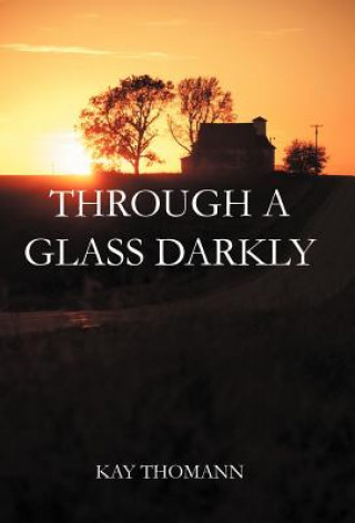 Kniha Through a Glass Darkly Kay Thomann