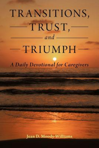 Knjiga Transitions, Trust, and Triumph Jean D. Moody-Williams