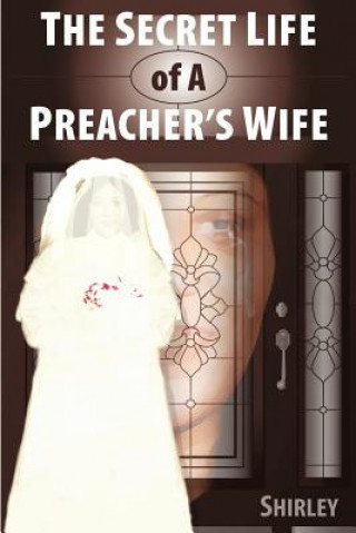 Книга Secret Life of a Preacher's Wife Shirley