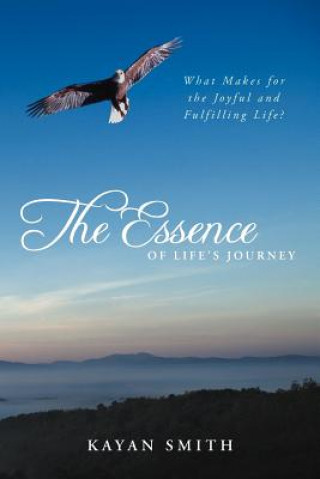Könyv Essence of Life's Journey Kayan Smith
