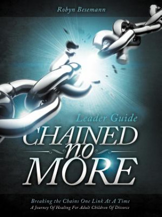 Carte Chained No More (Leader Guide) Robyn Besemann