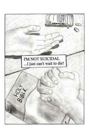Książka I'm Not Suicidal, I Just Can't Wait to Die! Scott G Lynch
