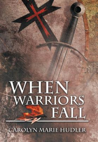 Knjiga When Warriors Fall Carolyn Marie Hudler