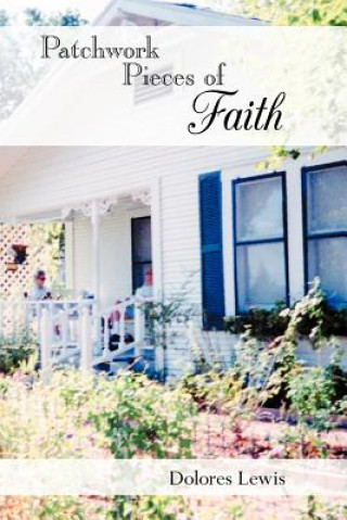 Book Patchwork Pieces of Faith Dolores Lewis