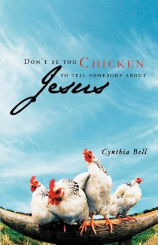 Carte Don't Be Too Chicken to Tell Somebody About Jesus Cynthia Bell