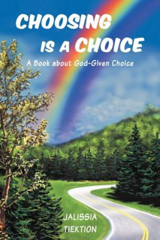 Könyv Choosing Is a Choice Jalissia Tiektion
