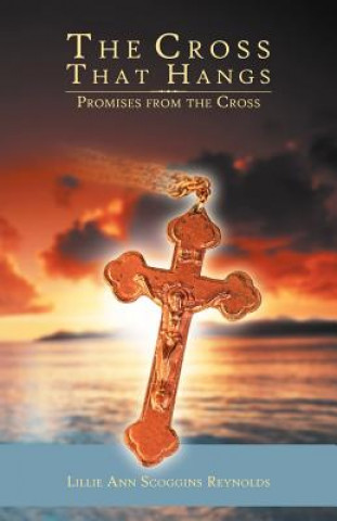 Книга Cross That Hangs Lillie Ann Scoggins Reynolds