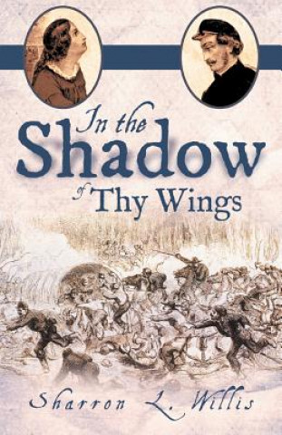 Książka In the Shadow of Thy Wings Sharron L. Willis