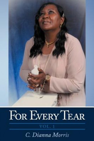 Knjiga For Every Tear C. Dianna Morris