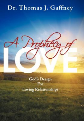 Книга Prophecy of Love Dr. Thomas J. Gaffney