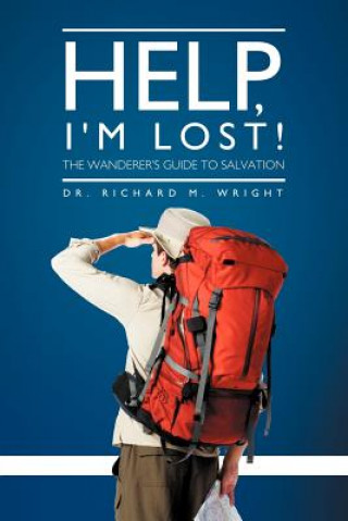 Knjiga Help, I'm Lost! Dr. Richard M. Wright