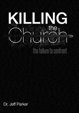 Kniha Killing the Church Dr. Jeff Parker