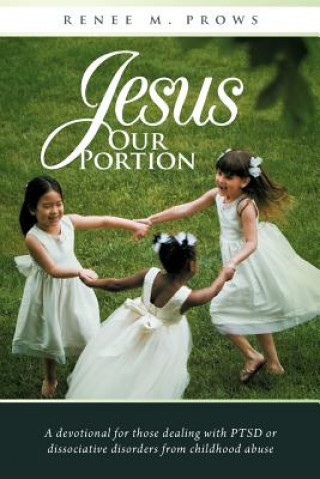 Книга Jesus Our Portion Renee M. Prows