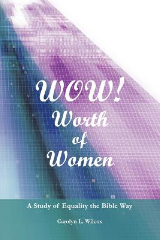 Kniha Wow! Worth of Women Carolyn L. Wilcox