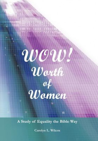 Carte Wow! Worth of Women Carolyn L. Wilcox