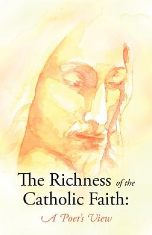 Книга Richness of the Catholic Faith John Patrick Gatton