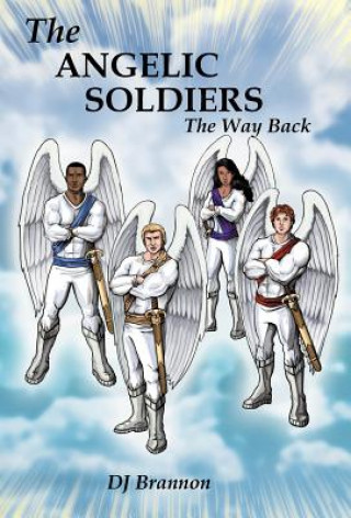 Könyv Angelic Soldiers DJ Brannon
