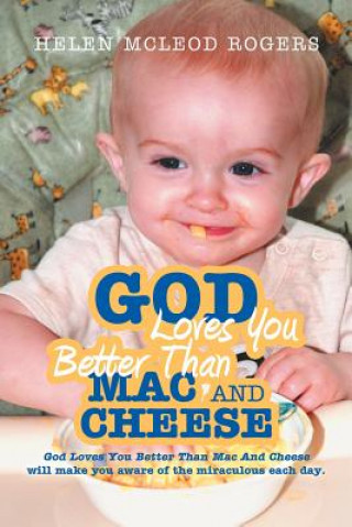 Könyv God Loves You Better Than Mac And Cheese Helen McLeod Rogers