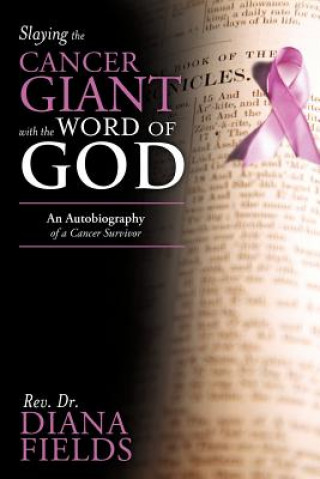 Carte Slaying the Cancer Giant with the Word of God Rev. Dr. Diana Fields