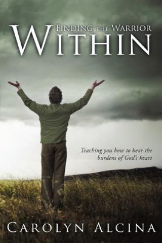 Книга Finding the Warrior Within Carolyn Alcina