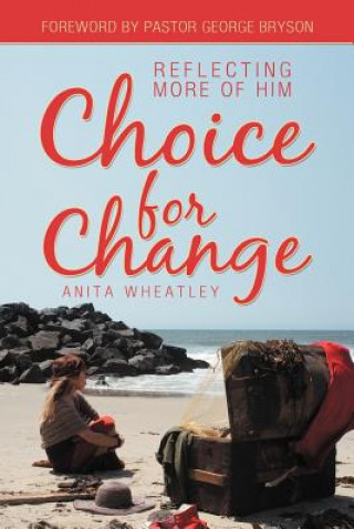 Kniha Choice for Change Anita Wheatley