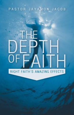 Könyv Depth of Faith Pastor Jayamon Jacob