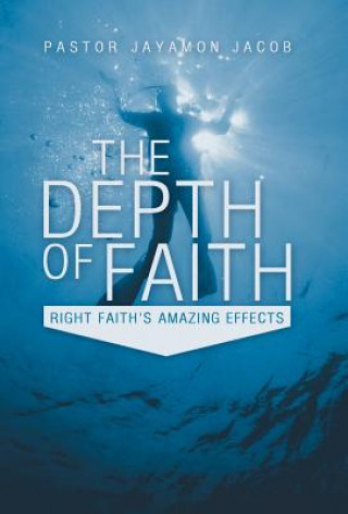Könyv Depth of Faith Pastor Jayamon Jacob