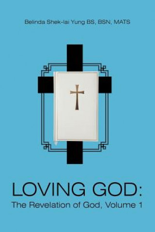 Kniha Loving God Belinda Shek-lai Yung BS BSN MATS