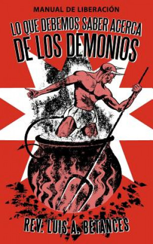 Buch Lo Que Debemos Saber Acerca De Los Demonios Rev. Luis A. Betances