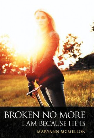 Книга Broken No More Maryann McMellon