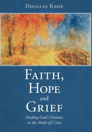 Buch Faith, Hope and Grief Douglas Knox