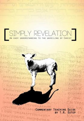 Kniha Simply Revelation T. R. Estep