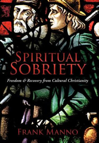 Könyv Spiritual Sobriety Frank Manno