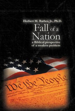 Könyv Fall of a Nation Herbert M. Barber Jr. Ph.D.