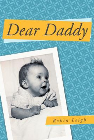 Knjiga Dear Daddy Robin Leigh
