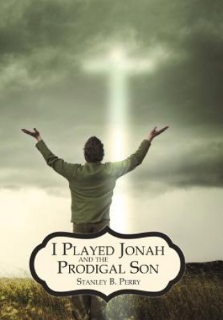 Buch I Played Jonah and The Prodigal Son Stanley B. Perry