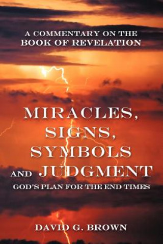 Kniha Miracles, Signs, Symbols and Judgment God's Plan for the End Times David G. Brown