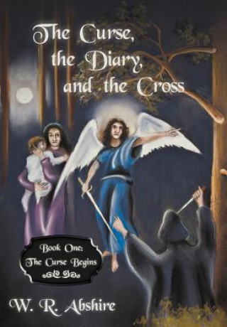 Kniha Curse, the Diary and the Cross W R Abshire
