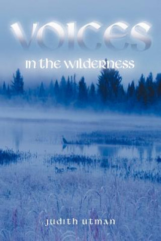 Könyv Voices in the Wilderness Judith Utman