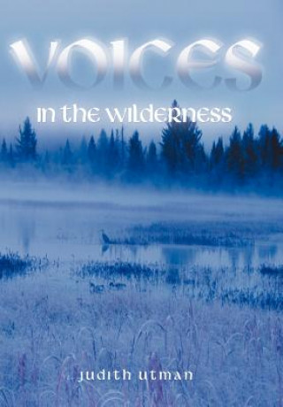 Kniha Voices in the Wilderness Judith Utman