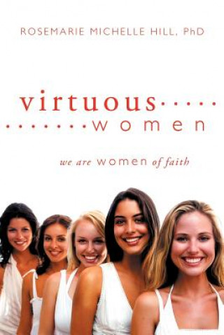 Livre Virtuous Women Rosemarie Michelle Hill PhD