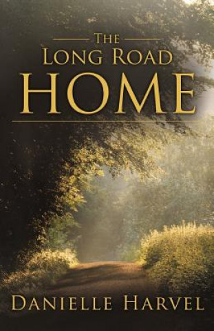 Kniha Long Road Home Danielle Harvel