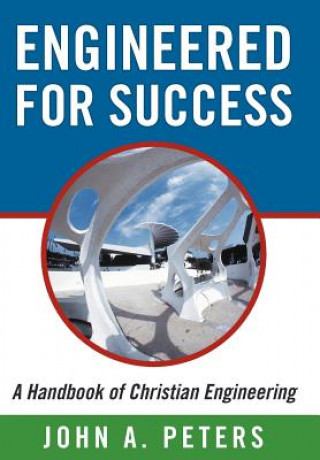 Kniha Engineered for Success John A. Peters