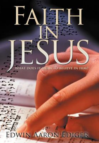 Libro Faith in Jesus Edwin Aaron Ediger