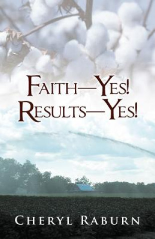 Könyv Faith-Yes! Results-Yes! Cheryl Raburn